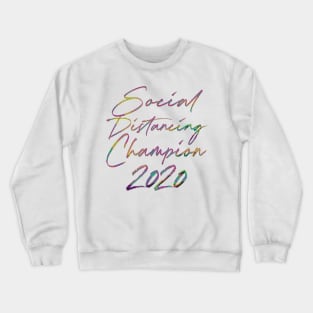 Social Distancing Champion 2020 - Retro Typography Design Crewneck Sweatshirt